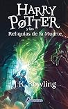 Harry Potter y las reliquias de la muerte by J.K. Rowling