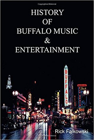 History of Buffalo Music & Entertainment: A Nostalgic Journey into Buffalo New York's Musical Heritage