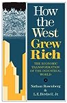 How the West Grew Rich by Nathan Rosenberg
