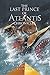 The Last Prince of Atlantis Chronicles (Book 1) by Leonard Clifton