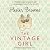 The Vintage Girl by Hester Browne The Vintage Girl by Hester Browne