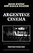 Argentine Cinema: From Noir to Neo-Noir