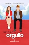 Déjame con mi orgullo by Belén Santis