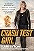 Crash Test Girl: An Unlikel...
