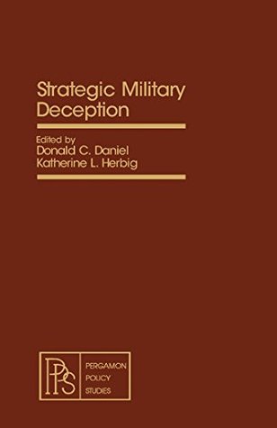 Strategic Military Deception: Pergamon Policy Studies on Security Affairs (Kindle Edition)