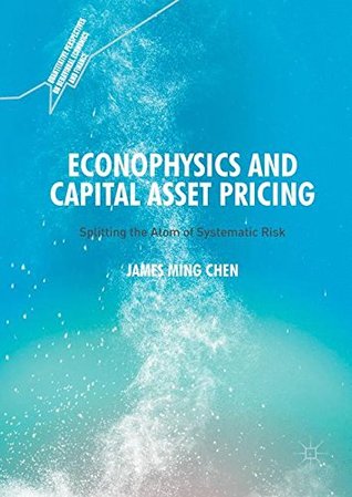 Econophysics and Capital Asset Pricing: Splitting the Atom of Systematic Risk (Hardcover)