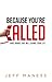 Because You're Called: Three words that will change your life