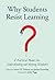 Why Students Resist Learning: A Practical Model for Understanding and Helping Students