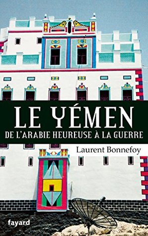 Le Yémen: Par-delà les marges du Monde (Biographies Historiques) (French Edition)