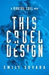 This Cruel Design by Emily Suvada