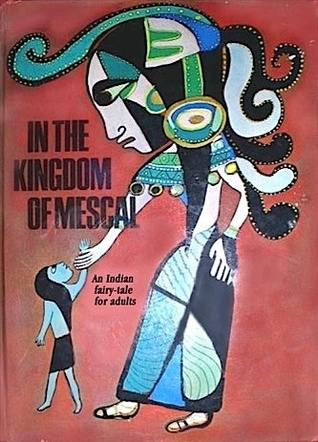 In the Kingdom of Mescal (Hardcover)