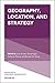 Geography, Location, and Strategy (Advances in Strategic Management Book 36)