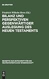 Bilanz und Perspektiven gegenwärtiger Auslegung des Neuen Testaments: Symposion zum 65. Geburtstag von Georg Strecker (Beihefte zur Zeitschrift für ... Wissenschaft, 75) (German Edition)