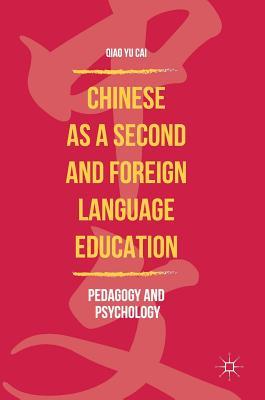 Chinese as a Second and Foreign Language Education: Pedagogy and Psychology