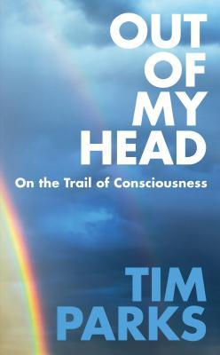 Out of My Head: On the Trail of Consciousness (Hardcover)