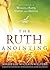 The Ruth Anointing: Becoming a Woman of Faith, Virtue, and Destiny