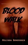 Blood Walk by Melissa Bowersock