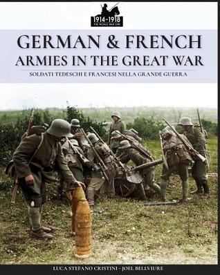 German & French Armies in the Great War: Soldati tedeschi e francesi nella grande guerra (WW1 & WW2)