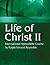 Life of Christ II