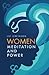 Women, Meditation, and Power