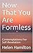 Now That You Are Formless: ...