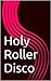 Holy Roller Disco