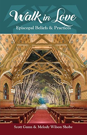Walk in Love: Episcopal Beliefs and Practices (Kindle Edition)