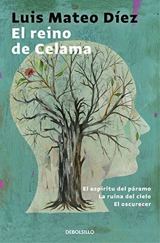 El reino de Celama: El espíritu del páramo | La ruina del cielo | El oscurecer (Kindle Edition)