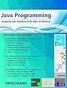 Java Programming Graphical User Interface: INTRODUCTION TO Java Gaming & Graphics Programming, An Introduction to Java Graphics and Event-Driven Programming, Easily & Comprehensive
