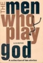 Men Who Play God: A Collection of Ten Stories
