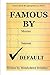 Famous By Default