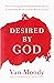 Desired by God: Discover a ...