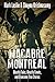 Macabre Montreal: Ghostly Tales, Ghastly Events, and Gruesome True Stories