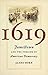 1619 Jamestown and the Forging of American Democracy by James Horn