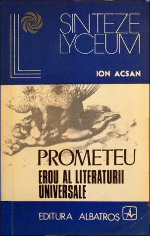 Prometeu: erou al literaturii unviersale (Paperback)
