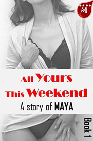 All Yours This Weekend (Weekends with Maya Book 1)