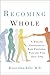 Becoming Whole: A Healing Companion to Ease Emotional Pain and Find Self-Love