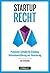 Startup-Recht: Praktischer Leitfaden für Gründung, Unternehmensführung und -finanzierung (German Edition)