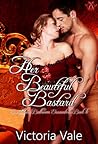 Her Beautiful Bastard by Victoria  Vale