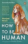 How To Be Human by Manjeet Hirani