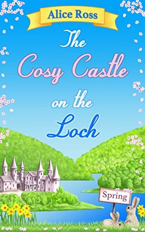 The Cosy Castle on the Loch: Spring (The Cosy Castle on the Loch #1)