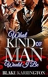 What Kind Of Man ...