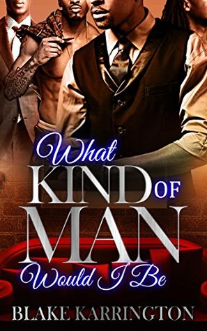 What Kind Of Man Would I Be (Kindle Edition)