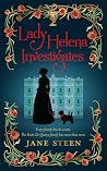 Lady Helena Investigates by Jane Steen Lady Helena Investigates by Jane Steen