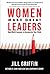 Women Make Great Leaders by Jill Griffin
