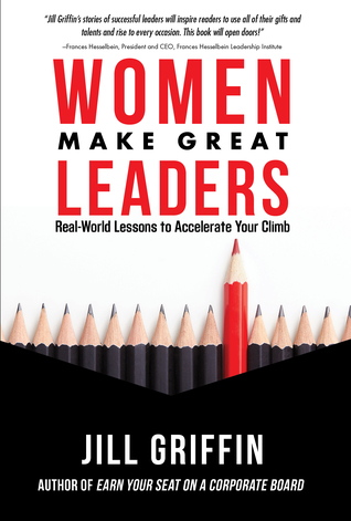 Women Make Great Leaders: Real-World Lessons to Accelerate Your Climb (Kindle Edition)