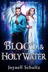 Blood & Holy Water (Angels of Sojourn, #1)