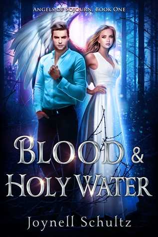 Blood & Holy Water (Angels of Sojourn, #1)