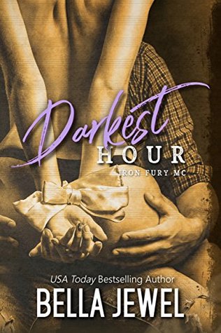 Darkest Hour (Iron Fury MC, #3)