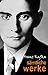 Sämtliche Werke (Der Prozess, Das Schloss, Der Verschollene, Die Verwandlung, In der Strafkolonie, Das Urteil, Erstes Leid, Ein Landarzt...) (German Edition)